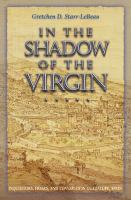 In the shadow of the Virgin : inquisitors, friars and conversos in Guadalupe, Spain /