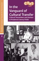 In the vanguard of cultural transfer : cultural transmitters and authors in peripheral literary fields /