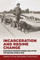Incarceration and regime change : European prisons during and after the Second World War /