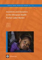 Incentives and dynamics in the Ethiopian health worker labor market