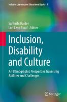 Inclusion, Disability and Culture An Ethnographic Perspective Traversing Abilities and Challenges /