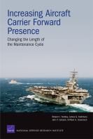 Increasing aircraft carrier forward presence changing the length of the maintenance cycle /