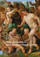 Indecent bodies in early modern visual culture /