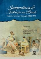 Independencia & instrucao no Brasil : historia, memoria e formacao (1822-1972) /