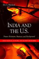 India and the U.S. future relations, business and background /