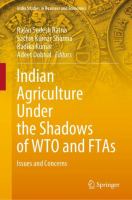 Indian Agriculture Under the Shadows of WTO and FTAs Issues and Concerns /