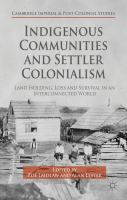 Indigenous communities and settler colonialism land holding, loss and survival in an interconnected world /