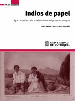 Indios de papel aproximaciones a la novela de tema indígena en Antioquia.