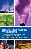 Industrial waste treatment [contemporary practice and vision for the future] /