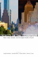 Inequity in the technopolis : race, class, gender, and the digital divide in Austin /