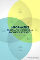 Informatics needs and challenges in cancer research workshop summary /