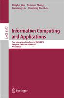 Information Computing and Applications First International Conference, ICICA 2010, Tangshan, China, October 15-18, 2010, Proceedings /