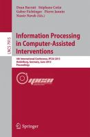 Information Processing in Computer-Assisted Interventions 4th International Conference, IPCAI 2013, Heidelberg, Germany, June 26, 2013. Proceedings /