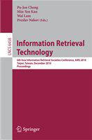 Information Retrieval Technology 7th Asia Information Retrieval Societies Conference, AIRS 2011, Dubai, United Arab Emirates, December 18-20, 2011, Proceedings /