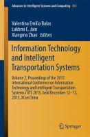 Information Technology and Intelligent Transportation Systems Volume 2, Proceedings of the 2015 International Conference on Information Technology and Intelligent Transportation Systems ITITS 2015, held December 12-13, 2015, Xi’an China /