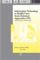 Information technology in health care socio-technical approaches 2010 : from safe systems to patient safety  /