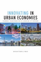 Innovating in urban economies : economic transformation in Canadian city-regions /