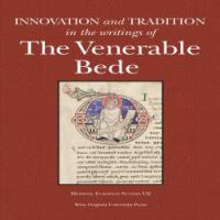 Innovation and tradition in the writings of the Venerable Bede /