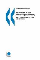 Innovation in the knowledge economy implications for education and learning /