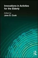 Innovations in activities for the elderly proceedings of the 1984 National Association of Activity Professionals Convention /