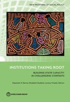 Institutions taking root building state capacity in challenging contexts /