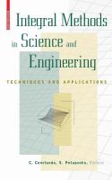 Integral methods in science and engineering techniques and applications /