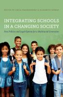 Integrating schools in a changing society : new policies and legal options for a multiracial generation /