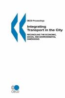 Integrating transport in the city reconciling the economic, social and environmental dimensions.