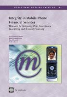 Integrity in mobile phone financial services measures for mitigating risks from money laundering and terrorist financing /