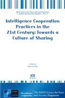 Intelligence cooperation practices in the 21st century towards a culture of sharing /