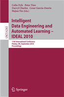 Intelligent Data Engineering and Automated Learning -- IDEAL 2010 11th International Conference, Paisley, UK, September 1-3, 2010, Proceedings /