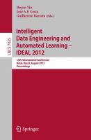 Intelligent Data Engineering and Automated Learning -- IDEAL 2012 13th International Conference, Natal, Brazil, August 29-31, 2012, Proceedings /