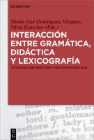Interacción entre gramática, didáctica y lexicografía estudios contrastivos y multicontrastivos /