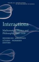 Interactions Mathematics, Physics and Philosophy, 1860-1930 /