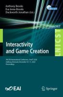 Interactivity and Game Creation 9th EAI International Conference, ArtsIT 2020, Aalborg, Denmark, December 10–11, 2020, Proceedings /