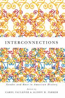 Interconnections : Gender and Race in American History /