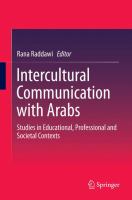 Intercultural Communication with Arabs Studies in Educational, Professional and Societal Contexts /