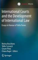 International Courts and the Development of International Law Essays in Honour of Tullio Treves /