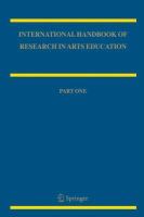 International Handbook of Research in Arts Education