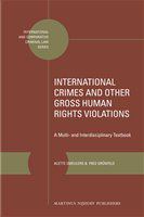 International crimes and other gross human rights violations a multi- and interdisciplinary textbook /