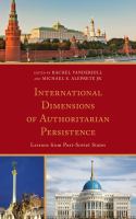 International dimensions of authoritarian persistence lessons from post-Soviet states /