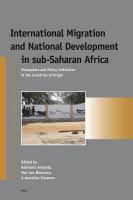 International migration and national development in sub-Saharan Africa viewpoints and policy initiatives in the countries of origin /