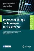 Internet of Things Technologies for HealthCare Third International Conference, HealthyIoT 2016, Västerås, Sweden, October 18-19, 2016, Revised Selected Papers /