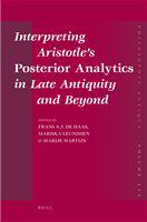 Interpreting Aristotle's Posterior analytics in late antiquity and beyond