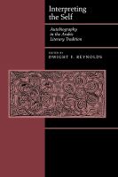 Interpreting the self autobiography in the Arabic literary tradition /