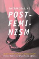 Interrogating postfeminism : gender and the politics of popular culture /