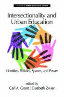 Intersectionality and urban education identities, policies, spaces, and power /