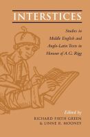 Interstices : studies in Middle English and Anglo-Latin texts in honour of A.G. Rigg /