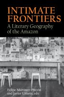 Intimate frontiers : a literary geography of the Amazon /