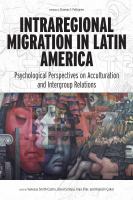 Intraregional migration in Latin America : psychological perspectives on acculturation and intergroup relations /